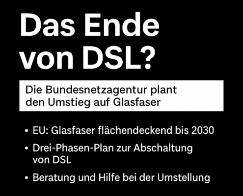 Weißer deutscher Text auf schwarzem Hintergrund: "Das Ende von DSL?" mit Angaben zu den DSL-Aus-Plänen der Bundesnetzagentur zur Umstellung von DSL auf Glasfaser, den Zielen der EU, einem dreistufigen Abschaltplan und der Unterstützung für den Übergang.