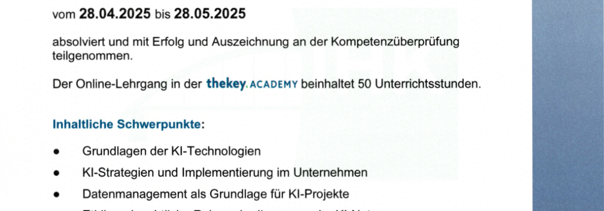 Zertifikat, verliehen an Benjamin Krieg für den Abschluss des Online-Lehrgangs „Manager/-in für angewandte KI-Transformation (IHK)“ vom 24.04.2025 bis zum 28.05.2025, in dem die Schwerpunkte „angewandte KI“ und „KI-Transformation“ aufgeführt sind und das von Christina Morgen unterzeichnet wurde.